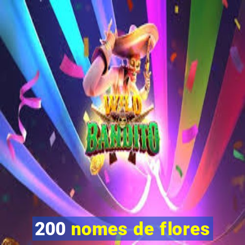 200 nomes de flores